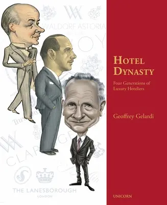 Hotelová dynastia: Štyri generácie luxusných hotelierov - Hotel Dynasty: Four Generations of Luxury Hoteliers