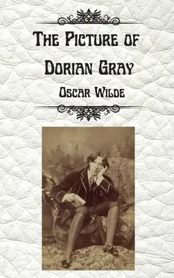 Obraz Doriana Graya by Oscar Wilde: Necenzurované neskrátený vydanie v tvrdej väzbe - The Picture of Dorian Gray by Oscar Wilde: Uncensored Unabridged Edition Hardcover