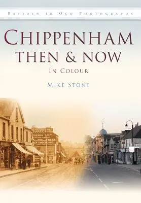 Chippenham vtedy a teraz - Chippenham Then & Now