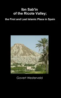 Ibn Sab'in z údolia Ricote; prvé a posledné islamské miesto v Španielsku - Ibn Sab'in of the Ricote Valley; the First and Last Islamic Place in Spain