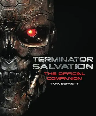 Terminator Salvation: Terminator Salvation: Terminator Salvation: Terminator Salvation: Terminator Salvation: The Movie Companion (tvrdá väzba) - Terminator Salvation: The Movie Companion (Hardcover Edition)