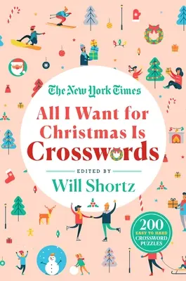 The New York Times Všetko, čo chcem na Vianoce, sú krížovky: 200 ľahkých až ťažkých krížoviek - The New York Times All I Want for Christmas Is Crosswords: 200 Easy to Hard Crossword Puzzles