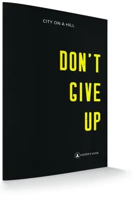 Nevzdávaj sa: Príručka pre vedúcich - Don't Give Up: Leaders Guide