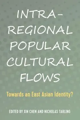 Vnútroregionálne toky ľudovej kultúry; smerom k východoázijskej identite? - Intra-Regional Popular Cultural Flows; Towards an East Asian Identity?