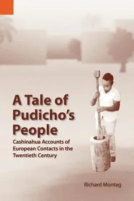 Príbeh o Pudičovom ľude: Príbeh Pudicha z Kašinahuy o kontaktoch s Európou v dvadsiatom storočí - A Tale of Pudicho's People: Cashinahua Accounts of European Contacts in the Twentieth Century