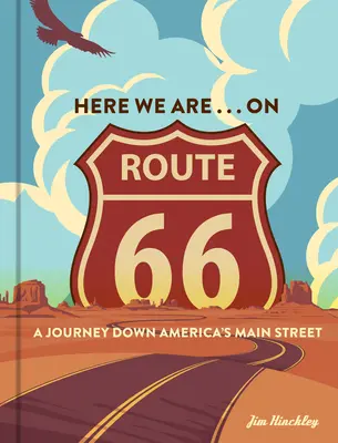 Tu sme. . . na Route 66: Cestou po americkej hlavnej ulici - Here We Are . . . on Route 66: A Journey Down America's Main Street