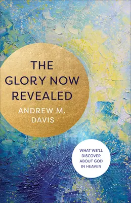 Sláva teraz zjavená - Glory Now Revealed
