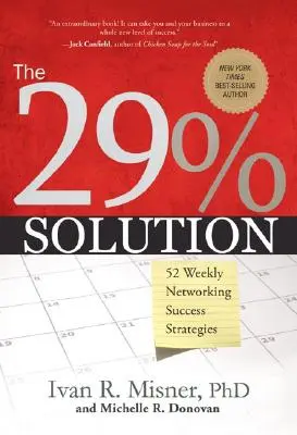 Riešenie 29 %: 52 týždenných stratégií pre úspešný networking - The 29% Solution: 52 Weekly Networking Success Strategies