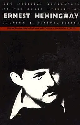 Nové kritické prístupy k poviedkam Ernesta Hemingwaya - New Critical Approaches to the Short Stories of Ernest Hemingway