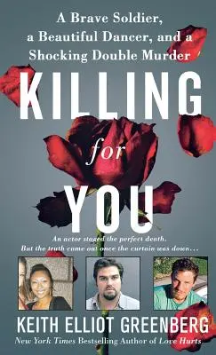Zabíjanie pre teba: Odvážny vojak, krásna tanečnica a šokujúca dvojitá vražda - Killing for You: A Brave Soldier, a Beautiful Dancer, and a Shocking Double Murder