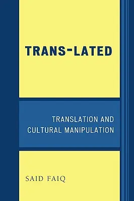 Trans-Lated: Preklad a kultúrna manipulácia - Trans-Lated: Translation and Cultural Manipulation
