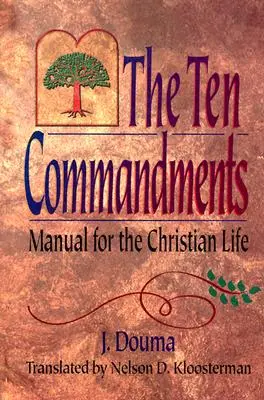 Desať prikázaní: Príručka pre kresťanský život - The Ten Commandments: Manual for the Christian Life