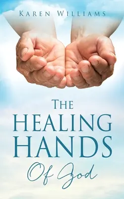 Liečivé ruky Božie - The Healing Hands Of God