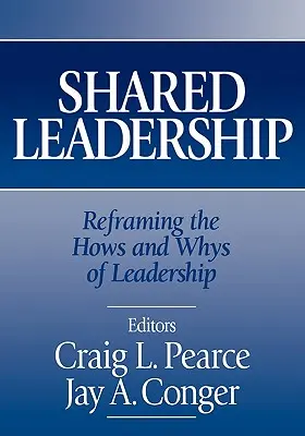 Zdieľané vedenie: Ako a prečo viesť ľudí? - Shared Leadership: Reframing the Hows and Whys of Leadership