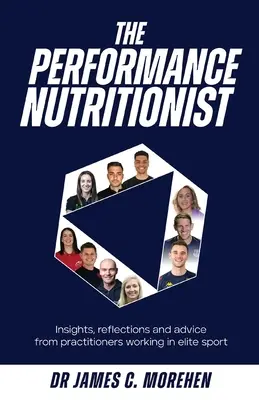The Performance Nutritionist: Postrehy, úvahy a rady odborníkov z praxe pôsobiacich vo vrcholovom športe - The Performance Nutritionist: Insights, reflections and advice from practitioners working in elite sport