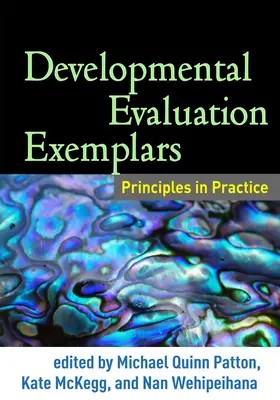 Príklady hodnotenia zameraného na rozvoj: Princípy v praxi - Developmental Evaluation Exemplars: Principles in Practice