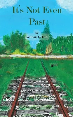 Ešte ani nie je minulosť - It's Not Even Past
