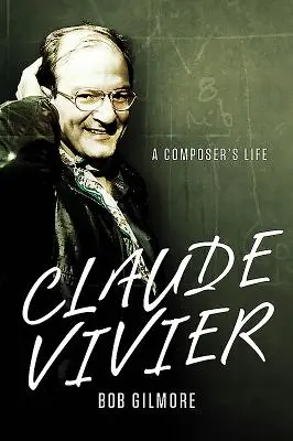 Claude Vivier: Život skladateľa - Claude Vivier: A Composer's Life