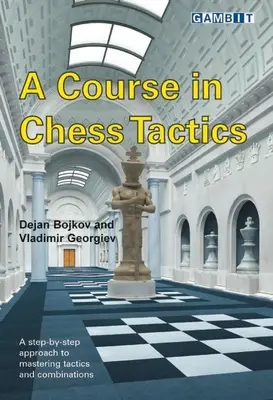 Kurz šachovej taktiky - A Course in Chess Tactics
