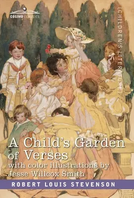 Záhrada detských veršov: S farebnými ilustráciami Jessie Wilcox Smithovej - A Child's Garden of Verses: With Color Illustrations by Jessie Wilcox Smith