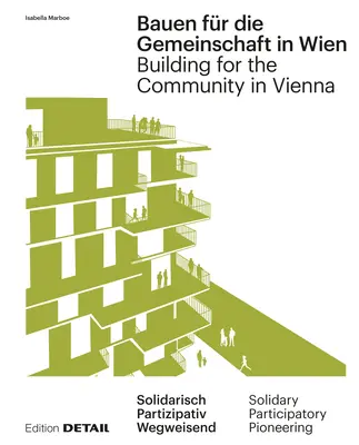 Bauen Fr Die Gemeinschaft in Wien / Budovanie pre komunitu vo Viedni: Neue Gemeinschaftliche Formen Des Zusammenleben / Nové komunitné formy spolužitia - Bauen Fr Die Gemeinschaft in Wien / Building for the Community in Vienna: Neue Gemeinschaftliche Formen Des Zusammenleben / New Communal Forms of Coh