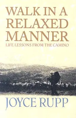 Uvoľnená chôdza: Životné lekcie z Camina - Walk in a Relaxed Manner: Life Lessons from the Camino