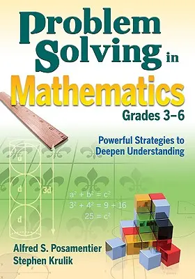 Riešenie problémov v matematike, ročníky 3-6: Účinné stratégie na prehĺbenie porozumenia - Problem Solving in Mathematics, Grades 3-6: Powerful Strategies to Deepen Understanding