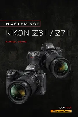 Ovládanie fotoaparátu Nikon Z6 II / Z7 II - Mastering the Nikon Z6 II / Z7 II