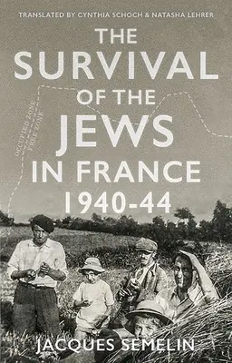 Prežitie Židov vo Francúzsku, 1940-44 - The Survival of the Jews in France, 1940-44