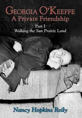 Georgia O'Keeffe, súkromné priateľstvo, časť I (tvrdá väzba) - Georgia O'Keeffe, a Private Friendship, Part I (Hardcover)