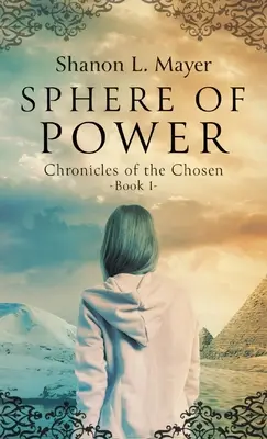 Sféra moci: Chronicles of the Chosen, Book 1 - Sphere of Power: Chronicles of the Chosen, Book 1