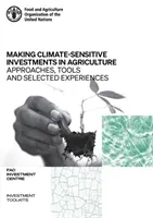 Realizácia investícií v poľnohospodárstve citlivých na klímu - prístupy, nástroje a vybrané skúsenosti, ADA/FAO apríl 2017 - apríl 2021 - Making climate-sensitive investments in agriculture - approaches, tools and selected experiences, ADA/FAO April 2017 - April 2021