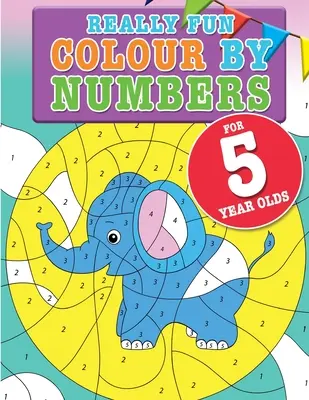 Naozaj zábavné vyfarbovanie podľa čísel pre päťročné deti: Zábavné a náučné počítanie s číslami pre päťročné deti - Really Fun Colour By Numbers For 5 Year Olds: A fun & educational counting numbers activity book for five year old children