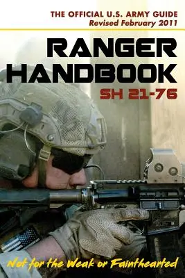 Príručka U.S. Army Ranger SH21-76, Revised FEBRUARY 2011 - U.S. Army Ranger Handbook SH21-76, Revised FEBRUARY 2011