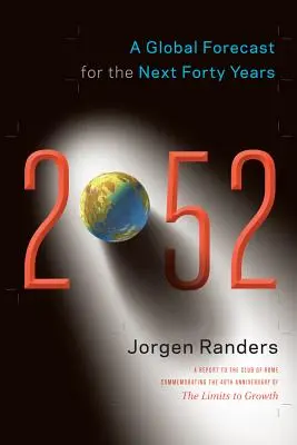 2052: Globálna prognóza na nasledujúcich štyridsať rokov - 2052: A Global Forecast for the Next Forty Years