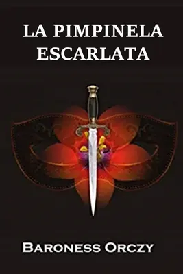 La Pimpinela Escarlata: The Scarlet Pimpernel, španielske vydanie - La Pimpinela Escarlata: The Scarlet Pimpernel, Spanish edition
