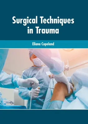 Chirurgické techniky pri úrazoch - Surgical Techniques in Trauma