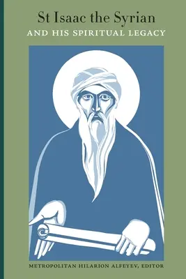 Svätý Izák Sýrsky a jeho duchovný odkaz - St Isaac the Syrian and His Spiritual Legacy