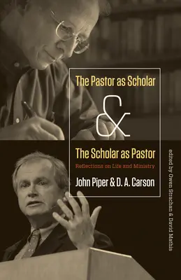 Pastor ako vedec a vedec ako pastor: Úvahy o živote a službe - Pastor as Scholar and the Scholar as Pastor: Reflections on Life and Ministry