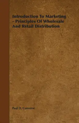 Úvod do marketingu - princípy veľkoobchodnej a maloobchodnej distribúcie - Introduction to Marketing - Principles of Wholesale and Retail Distribution