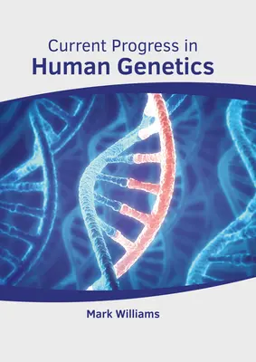 Súčasný pokrok v ľudskej genetike - Current Progress in Human Genetics