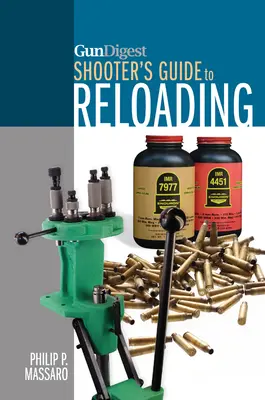 Gun Digest Sprievodca strelca pre nabíjanie - Gun Digest Shooter's Guide to Reloading