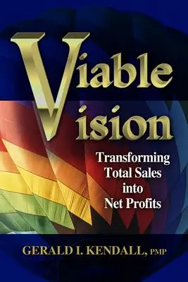 Životaschopná vízia: Premena celkových tržieb na čistý zisk - Viable Vision: Transforming Total Sales Into Net Profits