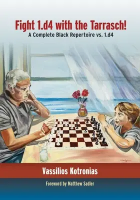 Boj 1.D4 s Tarraschom! D4: Kompletný repertoár čiernych proti 1.D4 - Fight 1.D4 with the Tarrasch!: A Complete Black Repertoire vs. 1.D4