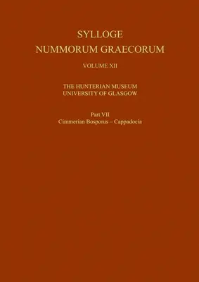 Sylloge Nummorum Graecorum, zväzok XII Hunterian Museum, University of Glasgow, časť VII Cimmerian Bosporus - Cappdocia - Sylloge Nummorum Graecorum, Volume XII the Hunterian Museum, University of Glasgow, Part VII Cimmerian Bosporus - Cappdocia