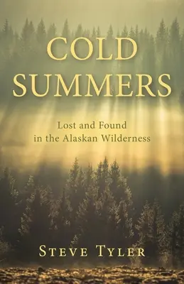 Chladné leto: Straty a nálezy v aljašskej divočine - Cold Summers: Lost and Found in the Alaskan Wilderness