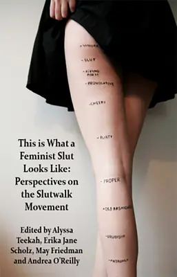 Takto vyzerá feministická štetka; perspektívy hnutia Slutwalk - This Is What a Feminist Slut Looks Like; Perspectives on the Slutwalk Movement