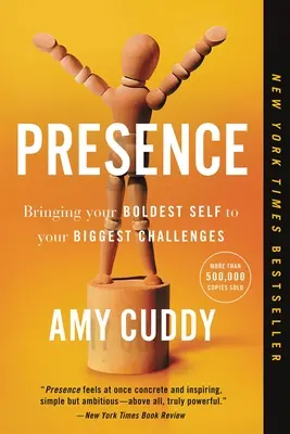 Prítomnosť: Prineste svoje najodvážnejšie ja do najväčších výziev - Presence: Bringing Your Boldest Self to Your Biggest Challenges