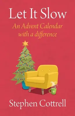 Nechajte to ísť pomaly: Adventný kalendár s rozdielom - Let It Slow: An Advent Calendar with a Difference