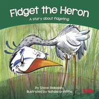 Volavka Fidget - Príbeh o neposednosti - Fidget the Heron - A story about fidgeting